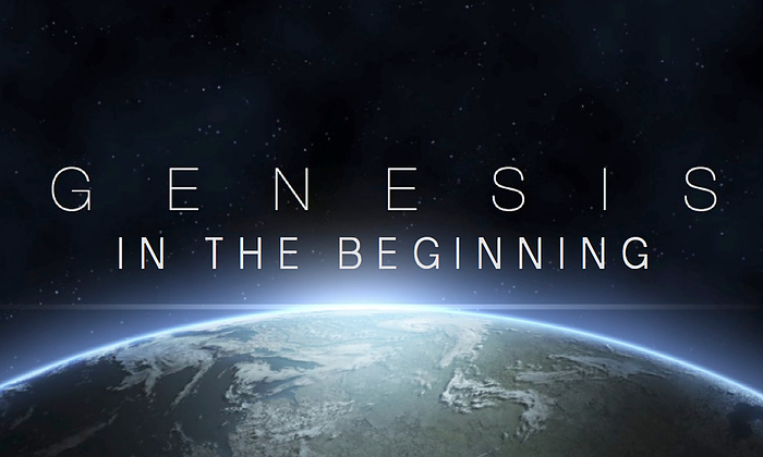 Genesis——In the Beginning